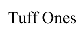TUFF ONES