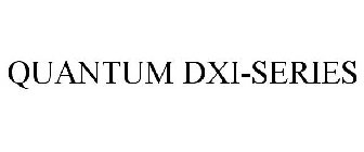 QUANTUM DXI-SERIES