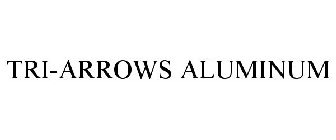 TRI-ARROWS ALUMINUM