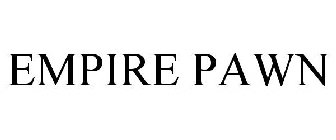 EMPIRE PAWN
