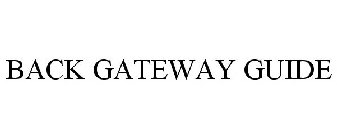 BACK GATEWAY GUIDE