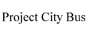 PROJECT CITY BUS