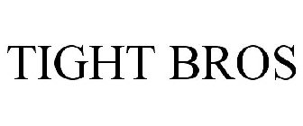 TIGHT BROS
