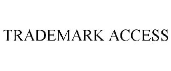 TRADEMARK ACCESS