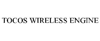 TOCOS WIRELESS ENGINE