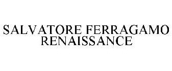 SALVATORE FERRAGAMO RENAISSANCE