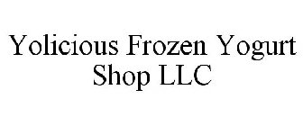 YOLICIOUS FROZEN YOGURT SHOP LLC