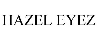 HAZEL EYEZ