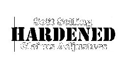 SOFT SELLING HARDENED CLAIMS ADJUSTERS
