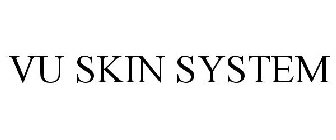 VU SKIN SYSTEM