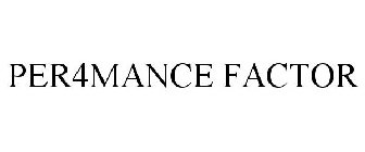 PER4MANCE FACTOR