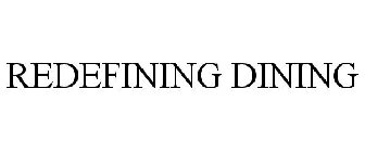 REDEFINING DINING