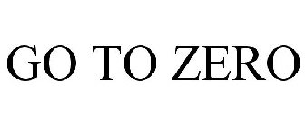 GO TO ZERO