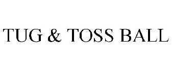 TUG & TOSS BALL