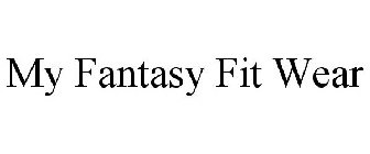 MY FANTASY FIT WEAR
