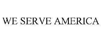 WE SERVE AMERICA