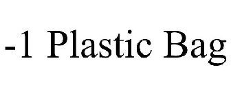 -1 PLASTIC BAG