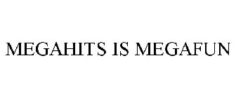MEGAHITS IS MEGAFUN