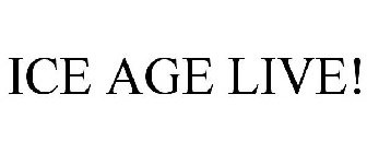 ICE AGE LIVE!
