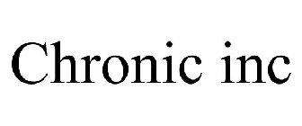 CHRONIC INC