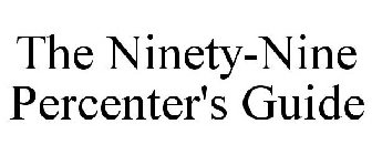 THE NINETY-NINE PERCENTER'S GUIDE