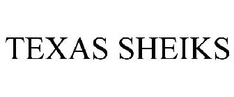 TEXAS SHEIKS