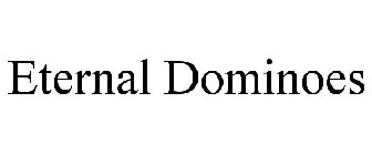 ETERNAL DOMINOES