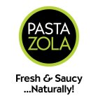 PASTA ZOLA FRESH & SAUCY...NATURALLY!