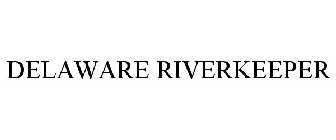 DELAWARE RIVERKEEPER