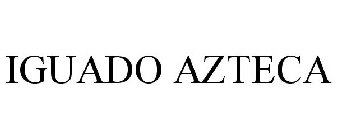 IGUADO AZTECA