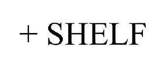 + SHELF