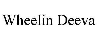 WHEELIN DEEVA