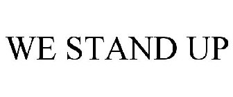 WE STAND UP