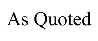 AS QUOTED