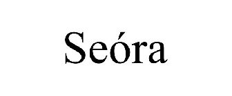 SEÓRA