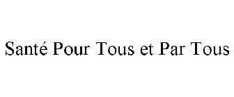 SANTÉ POUR TOUS ET PAR TOUS