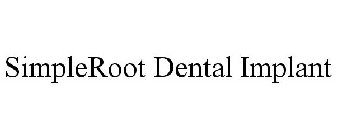 SIMPLEROOT DENTAL IMPLANT