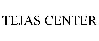 TEJAS CENTER