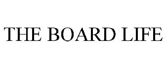THE BOARD LIFE