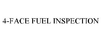 4-FACE FUEL INSPECTION