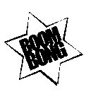 BOOM BONG