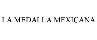 LA MEDALLA MEXICANA