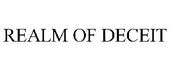 REALM OF DECEIT