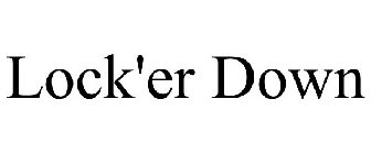 LOCK'ER DOWN