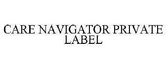 CARE NAVIGATOR PRIVATE LABEL