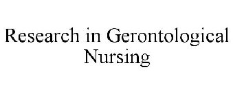 RESEARCH IN GERONTOLOGICAL NURSING