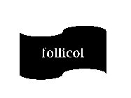 FOLLICOL