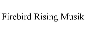 FIREBIRD RISING MUSIK