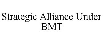 STRATEGIC ALLIANCE UNDER BMT