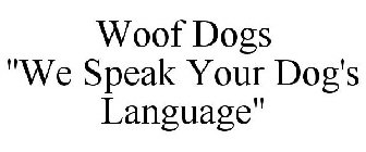 WOOF DOGS 